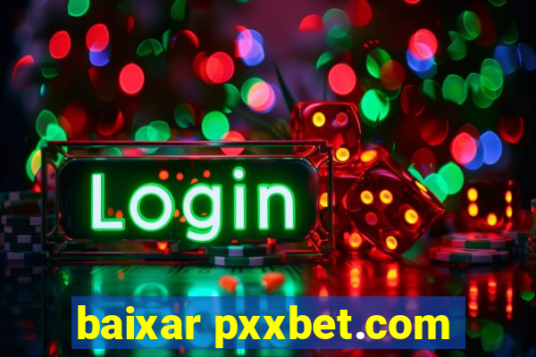 baixar pxxbet.com